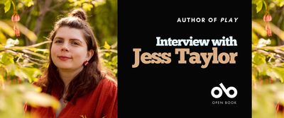 Interview with Jess Taylor banner image. Background of image of author, young woman with hair in a bun and also long around shoulders, standing amidst dense woodland and looking toward reader. To the centre right, a solid section of colour with text overlaid and the Open Book logo.