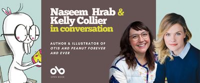 In Conversation with Naseem Hrab and Kelly Collier banner. Image of cartoon mole-rat sitting at table and holding a mason jar, with solid pink section at middle and text overlaid with Open Book logo. Image of authors to the right of the banner. 