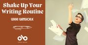 Shake Up Your Writing Routine
