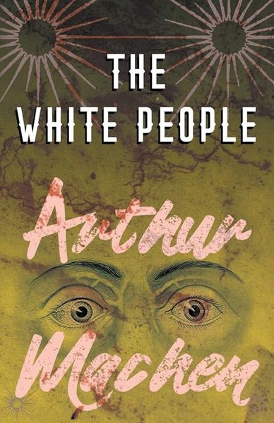 The White People by Arthur Machen book cover
