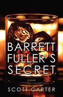 Barrett Fuller's Secret by Scott Carter