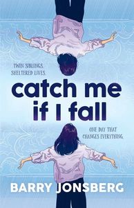 cover of Catch Me If I Fall by Barry Jonsberg