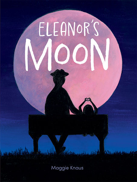 Eleanor's Moon by Maggie Knaus