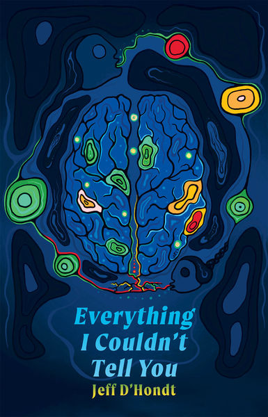 Everything I Couldn't Tell You - By Jeff D'Hondt