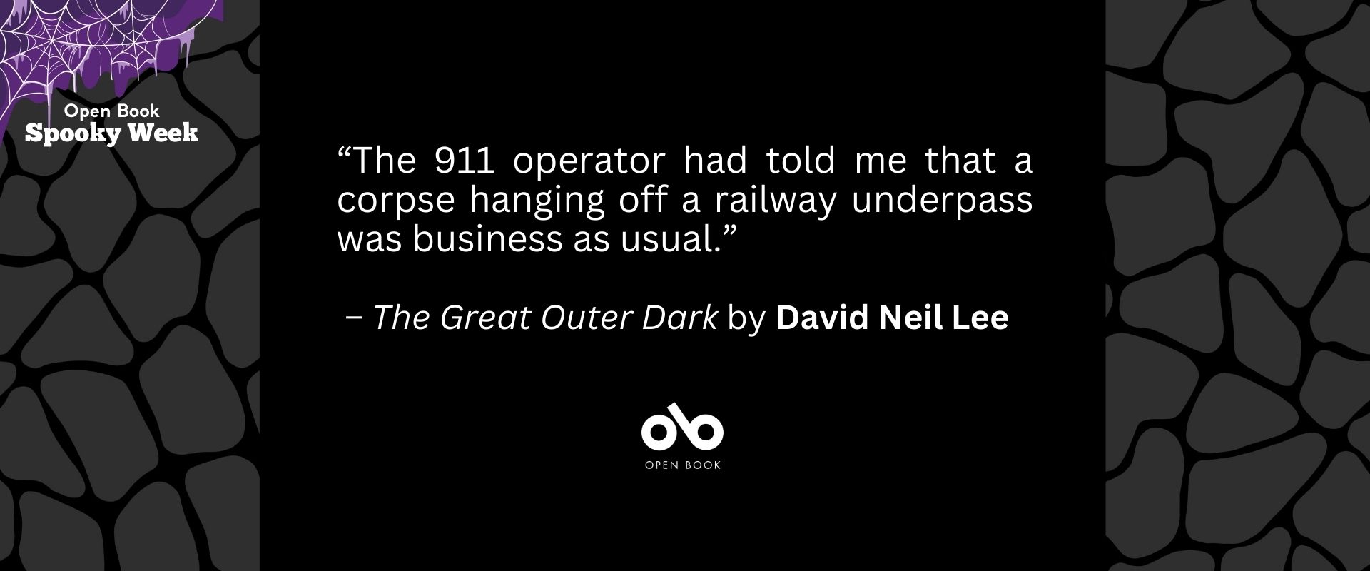 black banner image with text reading “The 911 operator had told me that a corpse hanging off a railway underpass was business as usual.”   – The Great Outer Dark by David Neil Lee