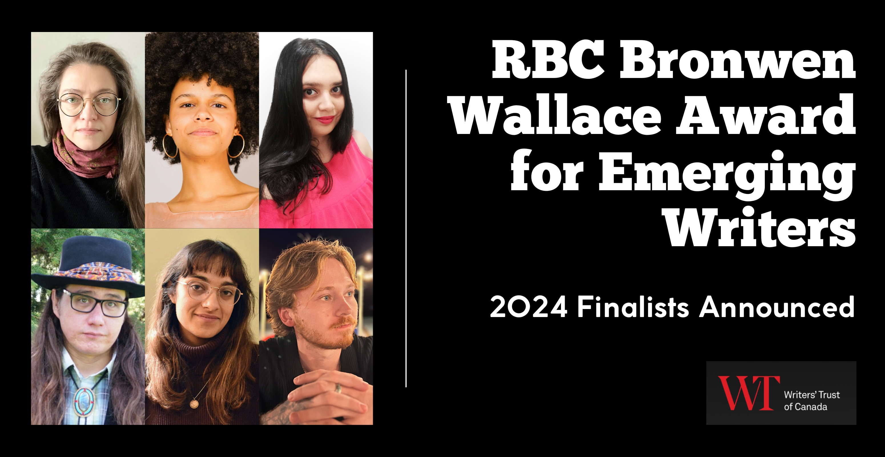 RBC Bronwen Wallace Award for Emerging Writers - Finalists Announced - Banner image with black background and six poetry and fiction author photos for finalists at left, with text at right and Writers' Trust logo at bottom corner.