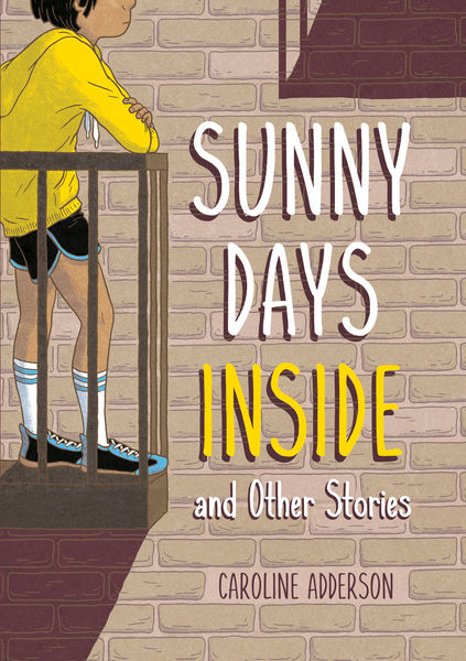 Sunny Days Inside by Caroline Adderson