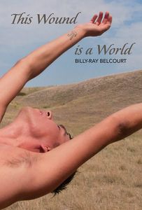 This Wound is a World - Belcourt