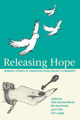 Releasing Hope: Women's Stories of Transition From Prison to Community
