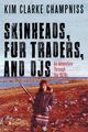 Skinheads, Fur Traders, and DJs