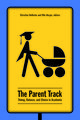 The Parent Track: Timing, Balance, and Choice in Academia