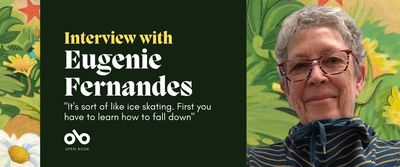 Banner image with background florals from the cover of Eugenie Fernandes' When Rabbit Was a Lion. Photo of Fernandes on the right, text on a block background on the left reading "Interview with Eugenie Fernandes. It's sort of like ice skating. First you have to learn how to fall down." Open Book logo bottom left