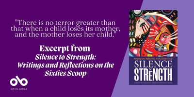 "I Had Never Heard His Voice, and Yet I Knew it Right Away" Read an Excerpt from Silence to Strength: Writings and Reflections on the Sixties Scoop