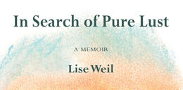 Lise Weil on Reconciling Zen and Desire, Visionary Books, & How a Lost Cat Led to Love