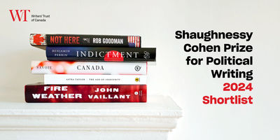 The Writers' Trust Releases 2024 Shaughnessy Cohen Prize for Political Writing Shortlist