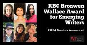 RBC Bronwen Wallace Award for Emerging Writers - 2024 Finalists Announced - Banner image with black background and six poetry and fiction author photos for finalists at left, with text at right and Writers' Trust logo at bottom corner.