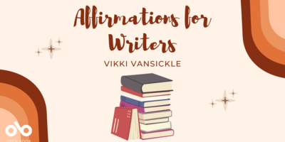 Affirmations for Writers - Vikki VanSickle