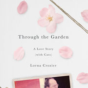 Book Therapy: Lorna Crozier’s Through the Garden