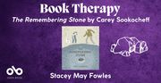 Book Therapy: The Remembering Stone by Carey Sookocheff