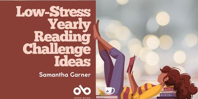 Low-Stress Yearly Reading Challenge Ideas by Samantha Garner banner. Solid dark red section to left of banner with text and Open Book logo overlaid. In right half of banner, stylized illustration of young woman lying on the floor amidst various books with feet up and resting against wall, reading book a book and wearing jeans, a yellow and red striped shirt, and dark curly hair up and resting over stack of books. Background image of burred sparkling lights in pink hues.