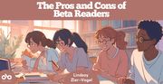 The Pros and Cons of Beta Readers by Lindsay Zier-Vogel banner. Background image of anime young people in casual clothes sitting at a long desk in a library and enthusiastically reading through various books and manuscripts, with sun beaming in through large windows. Solid pink header with text overlaid, and text overlaid in solid pink semicircular section at bottom centre. Open Book logo overlaid in cropped solid pink orb to bottom left of banner.