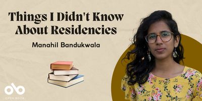 Things I didn't know about residencies - Manahil Bandukwala