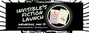 Invisible's Spring 2017 Fiction Launch