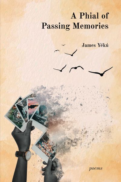A Phial of Passing Memories by James Yékú