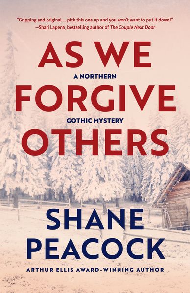 As We Forgive Others by Shane Peacock