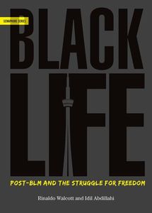 Black Life- Post-BLM and the Struggle For Freedom