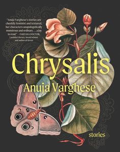 cover of the short story collection Chyrsalis by Anuja Varghese