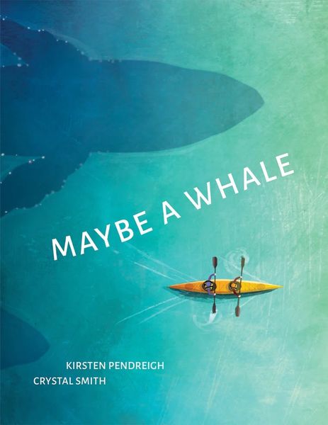 Maybe a Whale by Kirsten Pendreigh