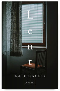 Cover of Lent by Kate Cayley