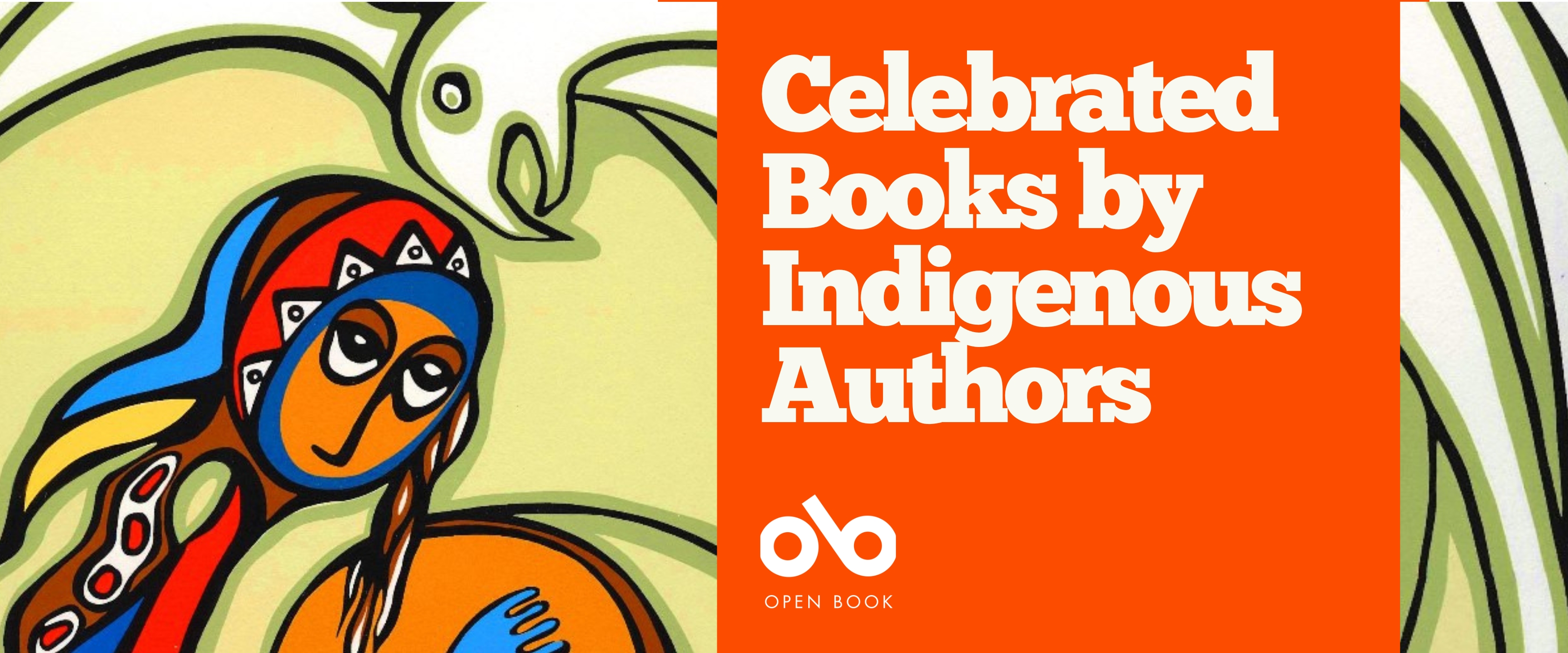“Open Book banner reading ‘Celebrated Books by Indigenous Authors’ in bold white text on an orange background. To the left, a detail from Reflections #112 by Daphne Odjig shows a stylized figure in vibrant red, blue, and orange with a white bird above, framed by flowing green lines.”