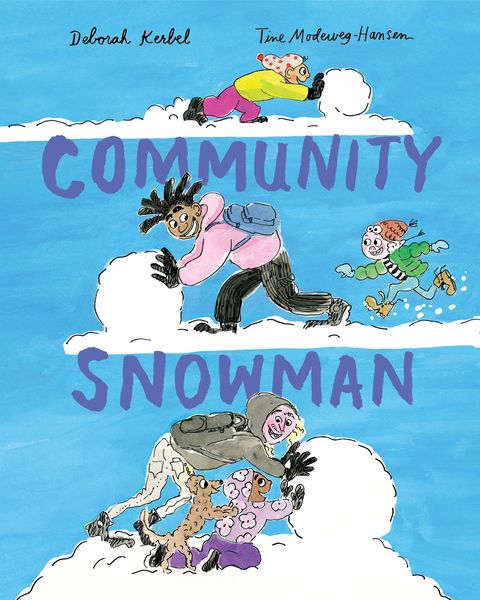 Book cover for Community Snowman by Deborah Kerbel and illustrated by Tine Modeweg-Hansen. The illustration shows three cheerful children rolling large snowballs across fluffy white clouds against a bright blue sky. One child wears a pink jacket and blue backpack, another wears a green striped sweater and orange hat, and the third wears a purple coat and gray hat. The title “Community Snowman” appears in large purple letters across the center of the cover. The scene conveys teamwork and joy in a playful winter setting. Book cover for Community Snowman by Deborah Kerbel and illustrated by Tine Modeweg-Hansen. The illustration shows three cheerful children rolling large snowballs across fluffy white clouds against a bright blue sky. One child wears a pink jacket and blue backpack, another wears a green striped sweater and orange hat, and the third wears a purple coat and gray hat. The title “Community Snowman” appears in large purple letters across the center of the cover. The scene conveys teamwork and joy in a playful winter setting.