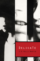 delicate2 book cover C.K. Kelly Martin