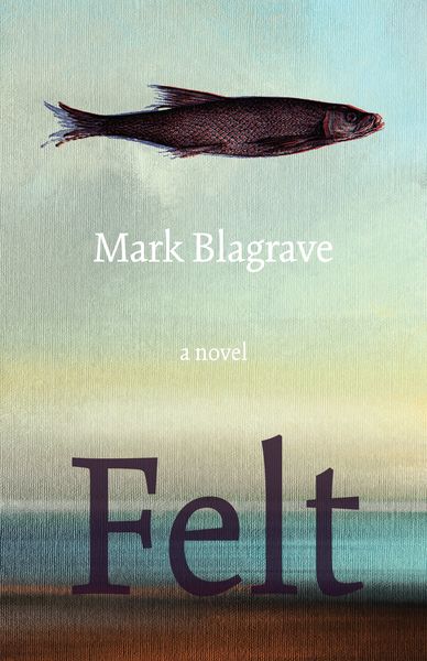Felt by Mark Blagrave