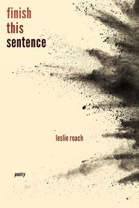 Finish This Sentence by Leslie Roach