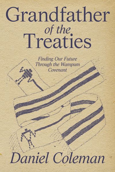 Grandfather of the Treaties by Daniel Coleman