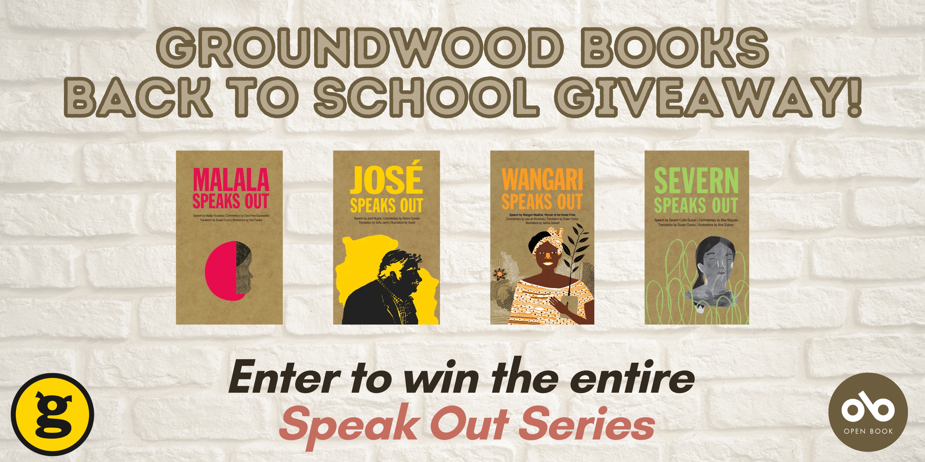 Groundwood Books back to school giveaway banner. Background image of pink outlined bricks with outlined pink text at top and bottom of banner, and images of the four books in the Speak Out series across the centre of the banner. Groundwood Books logo and Open Book logo and bottom-left and bottom-right of banner, respectively.