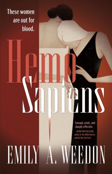 Book cover for Hemo Sapiens by Emily A. Weedon. The artwork shows two stylized women in an embrace—one in a white dress and the other in a black dress—set against a deep red background. The tagline at the top reads, “These women are out for blood.” The title Hemo Sapiens appears in large red and white letters across the center, and the author’s name is displayed at the bottom in white text. Book cover for Hemo Sapiens by Emily A. Weedon. The artwork shows two stylized women in an embrace—one in a white dress and the other in a black dress—set against a deep red background. The tagline at the top reads, “These women are out for blood.” The title Hemo Sapiens appears in large red and white letters across the center, and the author’s name is displayed at the bottom in white text.