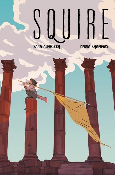 Cover of the graphic novel Squire by Nadia Shammas and Sara Alfageeh