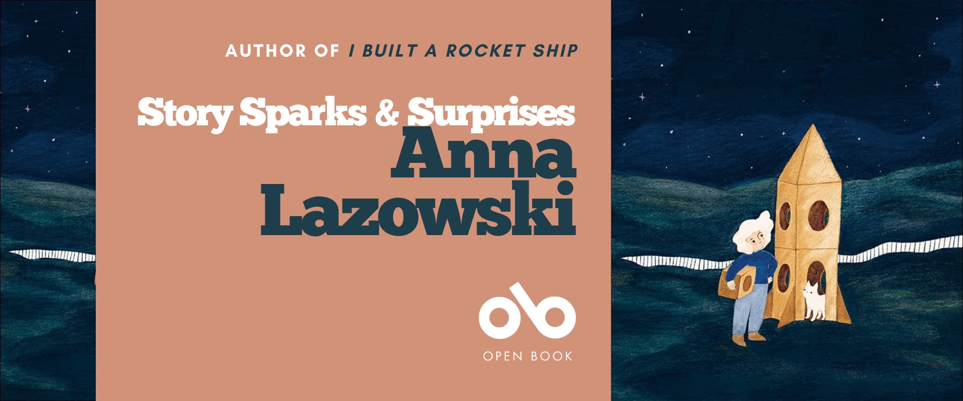 Banner for author Anna Lazowski’s book I Built a Rocket Ship. The left side is a warm tan panel with white and dark blue text reading “Author of I Built a Rocket Ship,” “Story Sparks & Surprises,” and “Anna Lazowski,” plus an Open Book logo. The right side shows the illustrated child beside a tall cardboard rocket ship under a dark blue, starry night sky.
