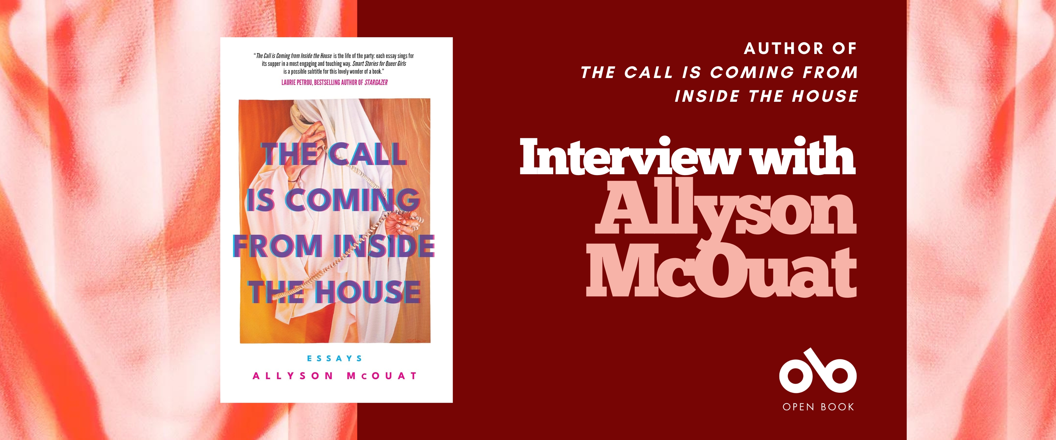 Interview with Allyson McOuat banner. Background image of ruffled pink sheets with red section the centre right and text and Open Book logo overlaid. Image of book cover to the centre left.