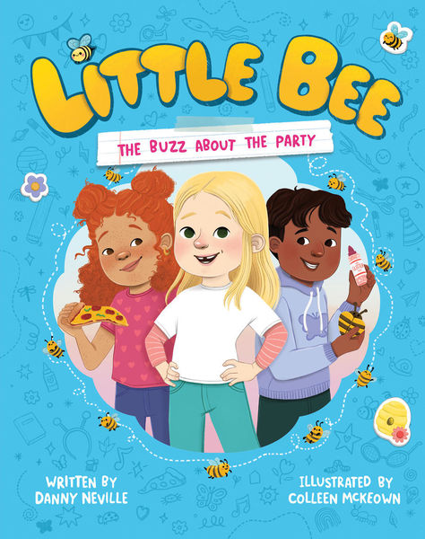 Little Bee - The Buzz About the Party (Little Bee 1) by Danny Neville (Illustrated by Colleen McKeown)