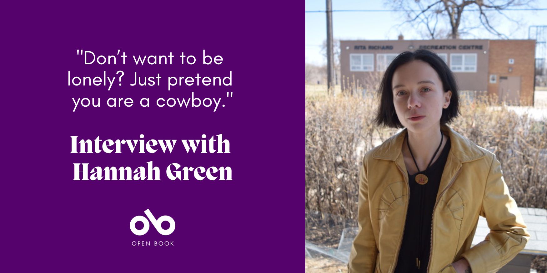 purple banner with white text reading "Don't want to be lonely? Just pretend you are a cowboy. Interview with Hannah Green." Photo of poet Hannah Green on the right.