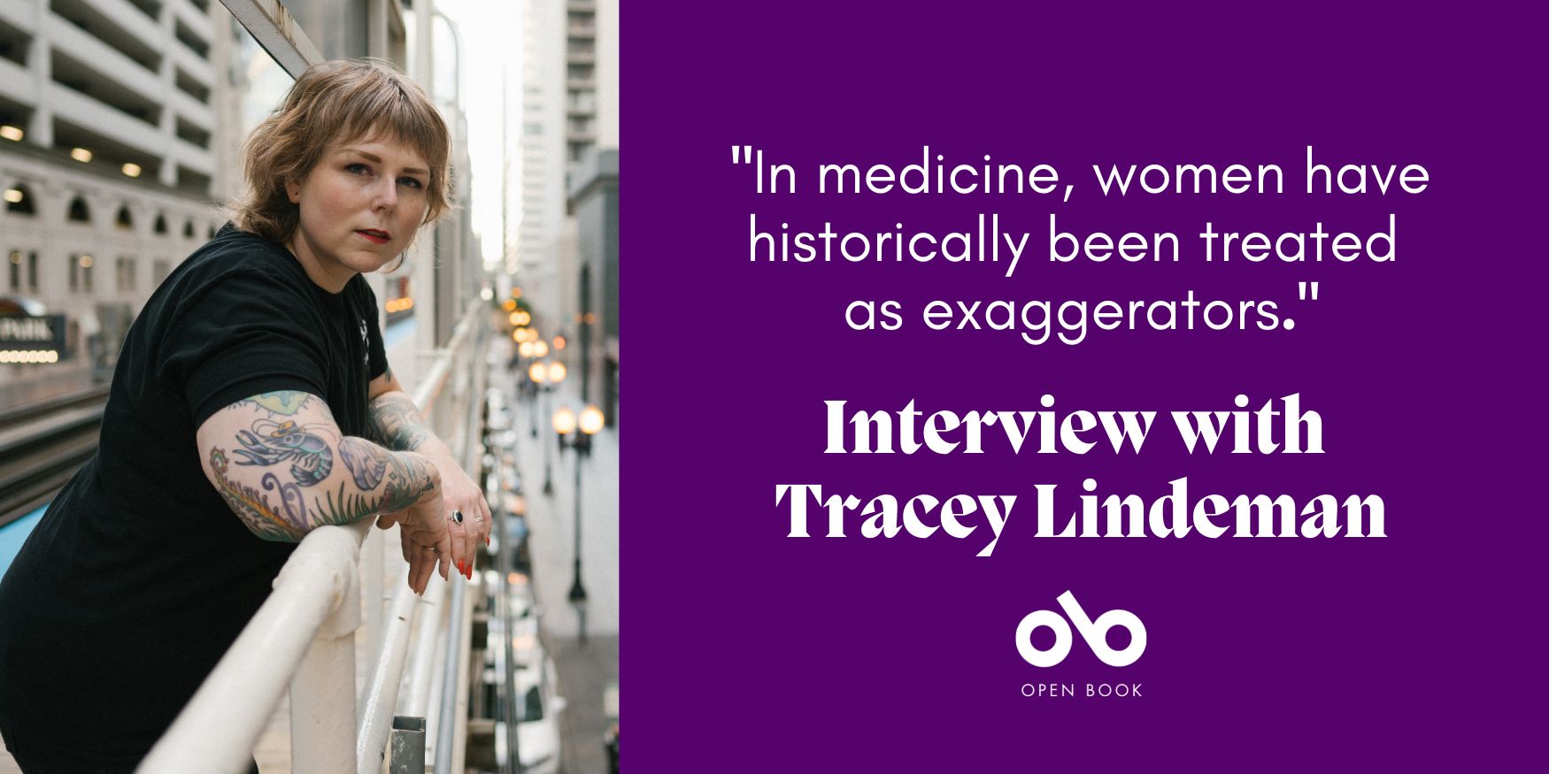 Photo of author Tracey Lindeman beside purple background reading "In medicine, women have historically been treated  as exaggerators. Interview with Tracey Lindeman". Open Book logo centred below text