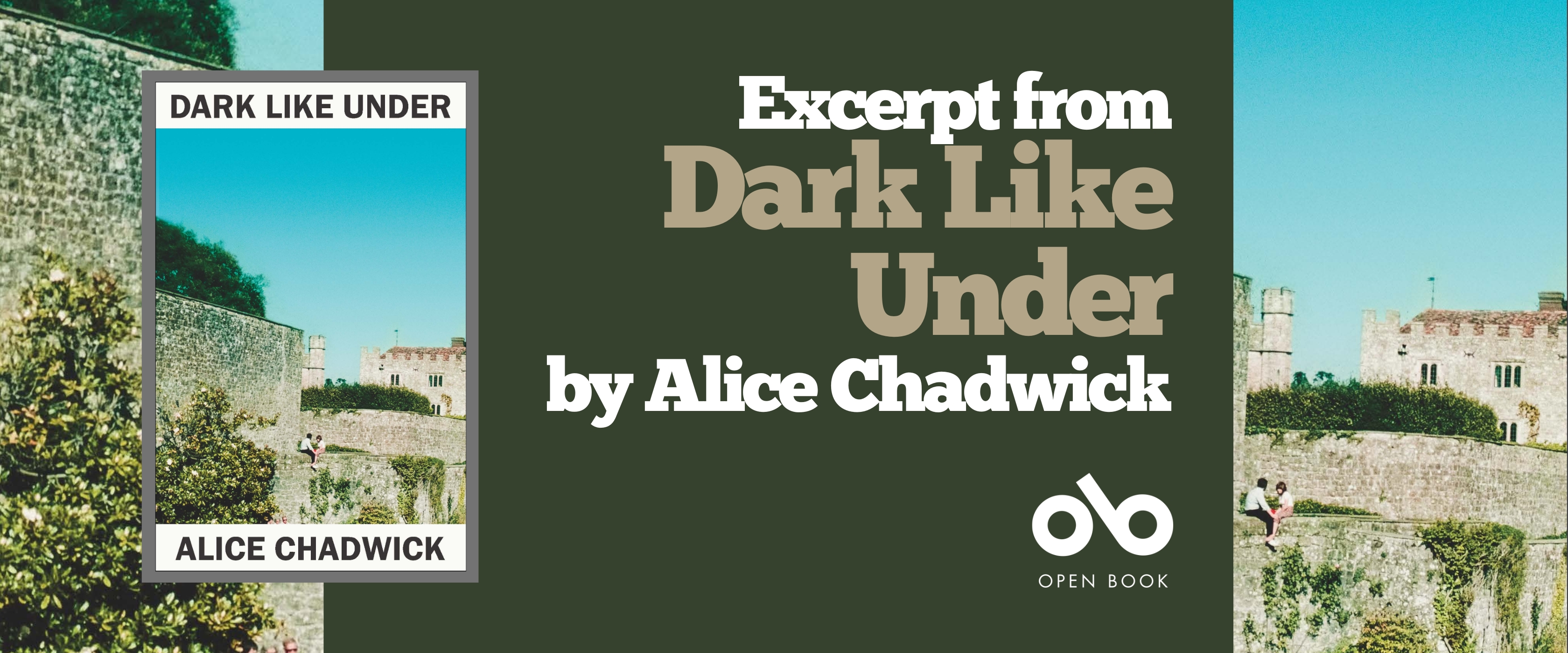 An excerpt from Dark Like Under by Alice Chadwick banner. Background from cover of fortressed town with high, ancient stone walls and trees and vegetation growing against them. Blue sky above and two figures sitting on edge of wall. Solid dark red section to centre of banner with text and Open Book logo overlaid. Full book cover to centre-left with same image and title and author name in header and footer.