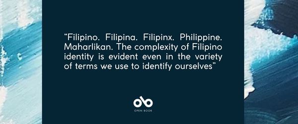 Blue banner image with text reading “Filipino. Filipina. Filipinx. Philippine. Maharlikan. The complexity of Filipino identity is evident even in the variety of terms we use to identify ourselves”