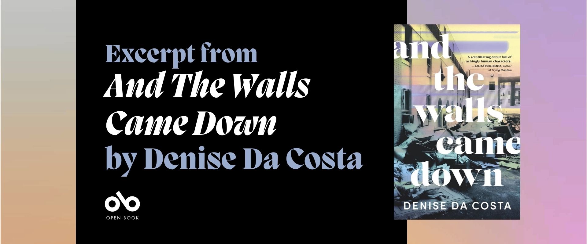 multi-coloured banner image with black foreground and text reading "Excerpt from  And The Walls Came Down by Denise Da Costa". Image of the cover of And The Walls Came Down by Denise Da Costa on the right and Open Book logo on the bottom left